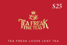 Load image into Gallery viewer, Tea Freak Gift Card
